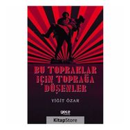 Bu Topraklar İçin Toprağa Düşenler - Yiğit Özar