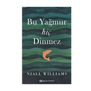 Bu Yağmur Hiç Dinmez - Niall Williams
