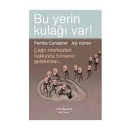 BU YERIN KULAĞI VAR! ÇAĞRI MERKEZLERI HAKKINDA BILMENIZ GEREKENLER - ALP KOHEN;PEMBE CANDANER