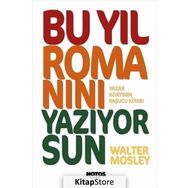 Bu Yıl Romanını Yazıyorsun - Walter Mosley