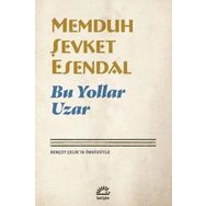 Bu Yollar Uzar - Memduh Şevket Esendal