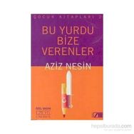 BU YURDU BIZE VERENLER - AZIZ NESIN