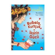 BUBELA, KURTÇUK VE İKSİRİN GÜCÜ - JOE FRIEDMAN