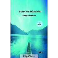 BUDA VE ÖĞRETİSİ - İLHAN GÜNGÖREN