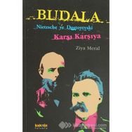 BUDALA NIETZSCHE VE DOSTOYEVSKI KARŞI KARŞIYA - ZIYA MERAL