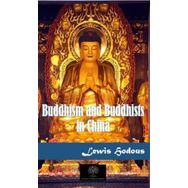 Buddhism and Buddhists in China - Lewis Hodous