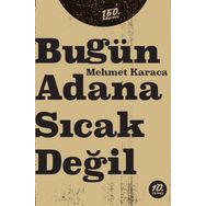 Bugün Adana Sıcak Değil