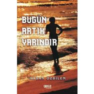 Bugün Artık Yarındır - Hasan Özbilen