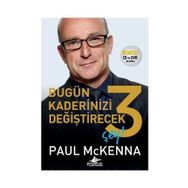 Bugün Kaderinizi Değiştirecek 3 Şey - Paul Mckenna