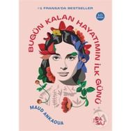 Bugün Kalan Hayatımın İlk Günü - Maud Ankaoua