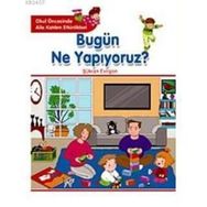 BUGÜN NE YAPIYORUZ? - ŞÜKRAN EVIRGEN