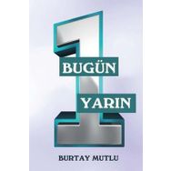 Bugün Yarın - 1 - Burtay Mutlu