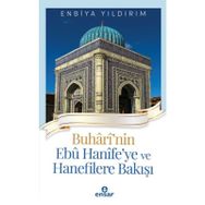 Buhârî'nin Ebû Hanîfe'ye ve Hanefilere Bakışı Ensar Neşriyat Yayınları