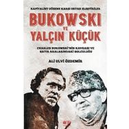 Bukowski Ve Yalçın Küçük - Ali Ulvi Özdemir