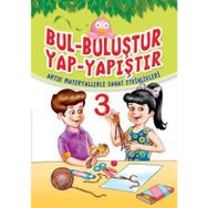 Bul Buluştur Yap Yapıştır 3 Yasemin Mimir Yumurcak Yayınları