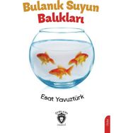 Bulanık Suyun Balıkları Esat Yavuztürk