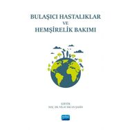 Bulaşıcı Hastalıklar ve Hemşirelik Bakımı Nobel Akademik Yayıncılık