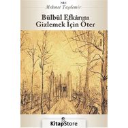 Bülbül Efkarını Gizlemek İçin Öter - Mehmet Taşdemir