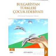 Bulgaristan Türkleri Çocuk Edebiyatı - Atıf Akgün