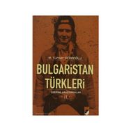 BULGARISTAN TÜRKLERİ ÜZERİNE ARAŞTIRMALAR II - M. TÜRKER ACAROĞLU