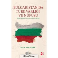 Bulgaristan'da Türk Varlığı ve Nüfusu - Bülent Yıldırım
