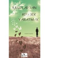 Bulutlardan Kelebek Yaratmak - hasan yilmaz kombey
