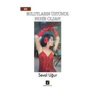 Bulutların Üstünde Nehir Olsam - Seval Uğur