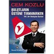 BULUTLARIN ÜSTÜNE TIRMANIRKEN - CEM KOZLU