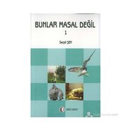 BUNLAR MASAL DEĞİL 1 - SERPIL ŞEN