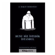 Bunu Biz İstedik İstanbul - J. Hakan Dedeoğlu