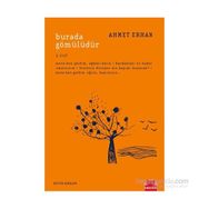 Burada Gömülüdür 1. Cilt - Ahmet Erhan