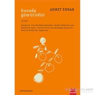 Burada Gömülüdür 2. Cilt - Ahmet Erhan