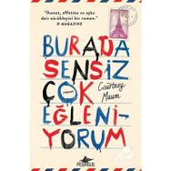 Burada Sensiz Çok Eğleniyorum - Courtney Maum