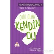 Burada Türkçe Konuşuyoruz 3 Cool Olma Kendin Ol! - Süleyman Ezber