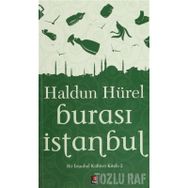 BURASI İSTANBUL BIR İSTANBUL KÜLTÜRÜ KİTABI 2 - HALDUN HÜREL
