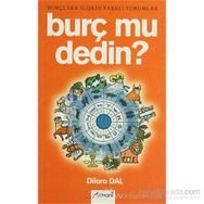 BURÇ MU DEDIN? - DILARA DAL