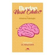 Burdan Nasıl Çıkılır - Aldatma Psikolojisi - Motto