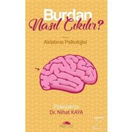 Burdan Nasıl Çıkılır? - Nihat Kaya