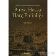BURSA HASSA HARÇ EMİNLİĞİ OSMANLI TARASINDA BIR MALIYE KURUMU - ARIF BILGIN