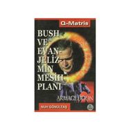 BUSH VE EVANJELIZMIN MESIH PLANI - NUH GÖNÜLTAŞ