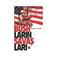 BUSH'LARIN SAVAŞLARI - STEPHEN TANNER