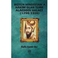 Bütün Hindistan'a Hakim Olan Türk Alaeddin Halaci - Hafız Aamir Ali