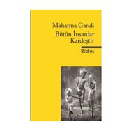 Bütün İnsanlar Kardeştir - Mahatma Gandi