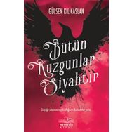 Bütün Kuzgunlar Siyahtır - Gülsen Kılıçaslan