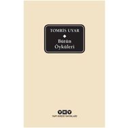 Bütün Öyküleri - Tomris Uyar - Tomris Uyar