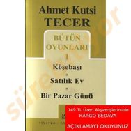 Bütün Oyunları 1 Köşebaşı-Satılık Ev-Bir Pazar Günü - Ahmet Kutsi Tecer