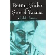 BÜTÜN ŞIIRLER VE ŞIIRSELYAZILARI - HALIL CIBRAN