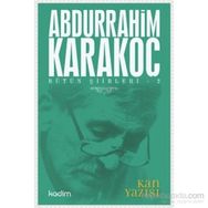 Bütün Şiirleri 2 Kan Yazısı - Abdurrahim Karakoç