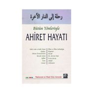 BÜTÜN YÖNLERİYLE AHIRET HAYATI - HALIL ALDEMIR