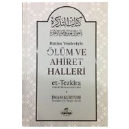 Bütün Yönleriyle Ölüm Ve Ahiret Halleri - İmam El-Kurtubi